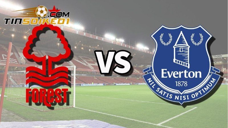 Soi kèo Nottm Forest vs Everton chi tiết
